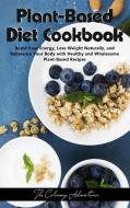 PLANT - BASED DIET COOKBOOK: BOOST YOUR di THE CULINARY ADVENTU edito da LIGHTNING SOURCE UK LTD