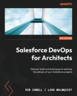 Salesforce DevOps for Architects di Rob Cowell, Lars Malmqvist edito da Packt Publishing