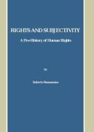 Rights And Subjectivity di Roberto Buonamano edito da Cambridge Scholars Publishing