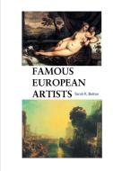 Famous European Artists di Sarah K. Bolton edito da CRESCENT MOON PUB