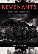 Revenants, Haunted People And Haunted Places di Brian Allan edito da Healings Of Atlantis Ltd