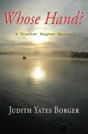 Whose Hand? di Judith Yates Borger edito da Nodin Press