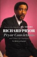 Pryor Convictions: And Other Life Sentences di Richard Pryor edito da RARE BIRD BOOKS BARNACLE