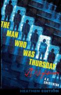 The Man Who Was Thursday di G. K. Chesterton edito da Heathen Editions