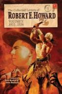 The Collected Letters of Robert E. Howard, Volume 3 di Robert E. Howard edito da Robert E. Howard Foundation Press