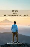 ISLAM AND THE CONTEMPORARY MAN di TBD edito da LIGHTNING SOURCE UK LTD