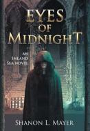 Eyes of Midnight: an Inland Sea novel di Shanon L. Mayer edito da RITTENHOUSE BOOK DISTRIBUTORS