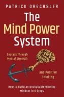 The Mind Power System di Patrick Drechsler edito da Winner Media Publishing