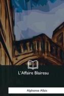 L'Affaire Blaireau di Alphonse Allais edito da Createspace Independent Publishing Platform