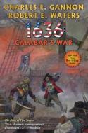 1636: Calabar's War, 30 di Charles E. Gannon, Robert E. Waters edito da BAEN
