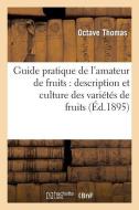 Guide Pratique de l'Amateur de Fruits di Thomas O edito da Hachette Livre - Bnf