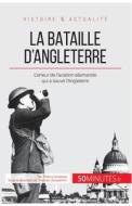 Ebook La bataille d'Angleterre di 50Minutes, Thierry Grosbois edito da 50Minutes.fr