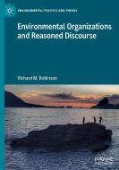 Environmental Organizations And Reasoned Discourse di Richard M. Robinson edito da Springer Nature Switzerland AG