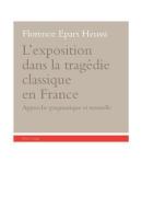 L'exposition dans la tragédie classique en France di Florence Epars Heussi edito da Lang, Peter