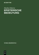Epistemische Bedeutung di Monika Doherty edito da De Gruyter Akademie Forschung