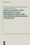 Gesellschaft und Religion in der spätbiblischen und deuterokanonischen Literatur edito da Gruyter, Walter de GmbH