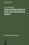 Strafgesetzbuch für das Deutsche Reich di Hans Rüdorff edito da De Gruyter