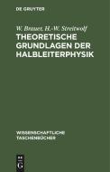 Theoretische Grundlagen der Halbleiterphysik di W. Brauer, H. -W. Streitwolf edito da De Gruyter