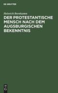 Der protestantische Mensch nach dem Augsburgischen Bekenntnis di Heinrich Bornkamm edito da De Gruyter