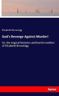 God's Revenge Against Murder! di Elizabeth Brownrigg edito da hansebooks