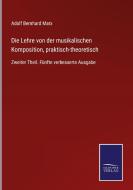 Die Lehre von der musikalischen Komposition, praktisch-theoretisch di Adolf Bernhard Marx edito da Salzwasser-Verlag