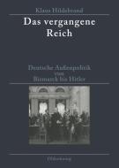 Das vergangene Reich di Klaus Hildebrand edito da Gruyter, de Oldenbourg