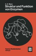 Struktur und Funktion von Enzymen di Colin Hayden Wynn edito da Vieweg+Teubner Verlag