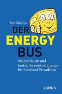 Der Energy Bus di Jon Gordon edito da Wiley VCH Verlag GmbH