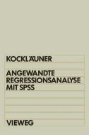 Angewandte Regressionsanalyse mit SPSS di Gerhard Kockläuner edito da Vieweg+Teubner Verlag