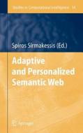 Adaptive and Personalized Semantic Web di S. Sirmakessis edito da Springer Berlin Heidelberg