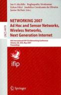 Networking 2007. Ad Hoc And Sensor Networks, Wireless Networks, Next Generation Internet edito da Springer-verlag Berlin And Heidelberg Gmbh & Co. Kg
