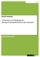 Lehrprobe Zur Erlangung Der Herzsportubungsleiterlizenz di David Vomberg edito da Grin Verlag Gmbh