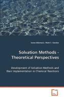 Solvation Methods - Theoretical Perspectives di Adamovic Ivana edito da VDM Verlag