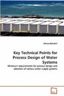 Key Technical Points for Process Design of Water Systems di Alireza Bahadori edito da VDM Verlag
