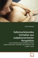 Selbstverletzendes Verhalten aus subjektorientierter Perspektive di Susanne Walofsky edito da VDM Verlag