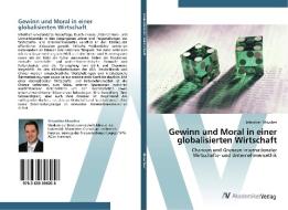 Gewinn und Moral in einer globalisierten Wirtschaft di Sebastian Maucher edito da AV Akademikerverlag
