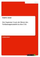 Der Supreme Court Als Motor Des Verfassungswandels In Den Usa di Stephan Janzyk edito da Grin Publishing
