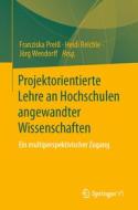 Projektorientierte Lehre an Hochschulen angewandter Wissenschaften edito da Springer-Verlag GmbH