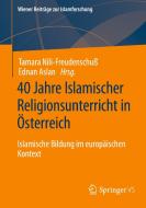40 Jahre Islamischer Religionsunterricht in Österreich edito da Springer-Verlag GmbH