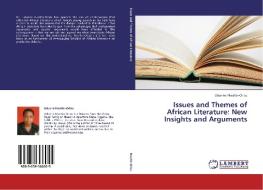 Issues and Themes of African Literature: New Insights and Arguments di Udunna Nwafor-Orizu edito da LAP Lambert Academic Publishing