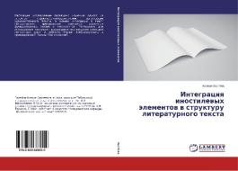 Integraciya inostilevyh jelementov v strukturu literaturnogo texta di Xeniya Zastjola edito da LAP Lambert Academic Publishing