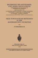 Neue Topologische Methoden in der Algebraischen Geometrie di Friedrich Hirzebruch edito da Springer Berlin Heidelberg