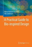 A Practical Guide to Bio-inspired Design di Helena Hashemi Farzaneh, Udo Lindemann edito da Springer Berlin Heidelberg
