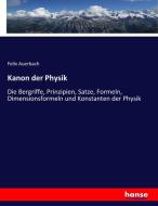 Kanon der Physik di Felix Auerbach edito da hansebooks