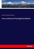 Kurzes Lehrbuch der Physiologie für Mediciner di Heinrich Johannes Boruttau edito da hansebooks