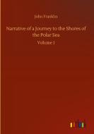 Narrative of a Journey to the Shores of the Polar Sea di John Franklin edito da Outlook Verlag