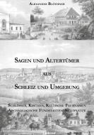 Sagen und Altertümer aus Schleiz und Umgebung di Alexander Blöthner edito da Books on Demand
