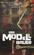 Der Modellbauer di Gerald Gräf edito da Books on Demand