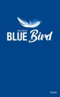 Bluebird di Ana Mohn edito da Books on Demand