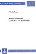 Amt und Gemeinde in der Sicht der sog Papiere di Peter Hoffmann edito da Lang, Peter GmbH